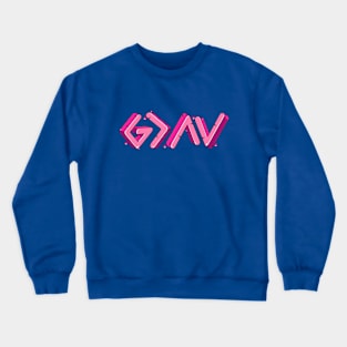 God is Greater than the Highs & Lows Crewneck Sweatshirt